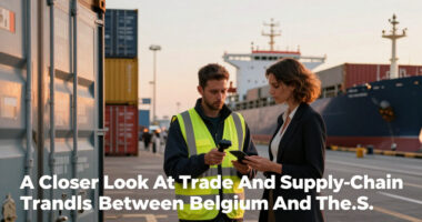 A Closer Look At Trade And Supply-Chain Trends Between Belgium And The U.S.